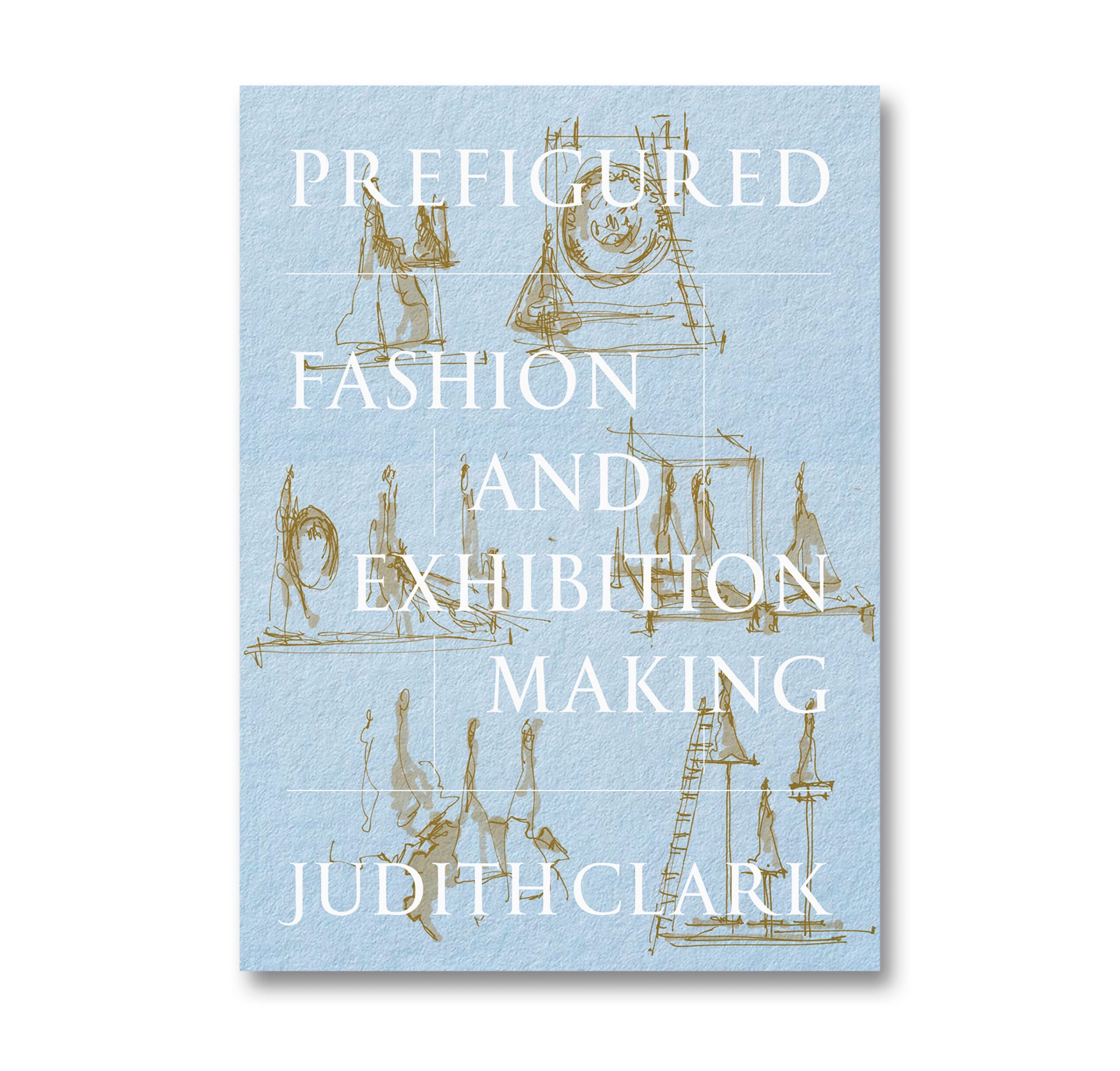 Prefigured: Fashion and Exhibition-making