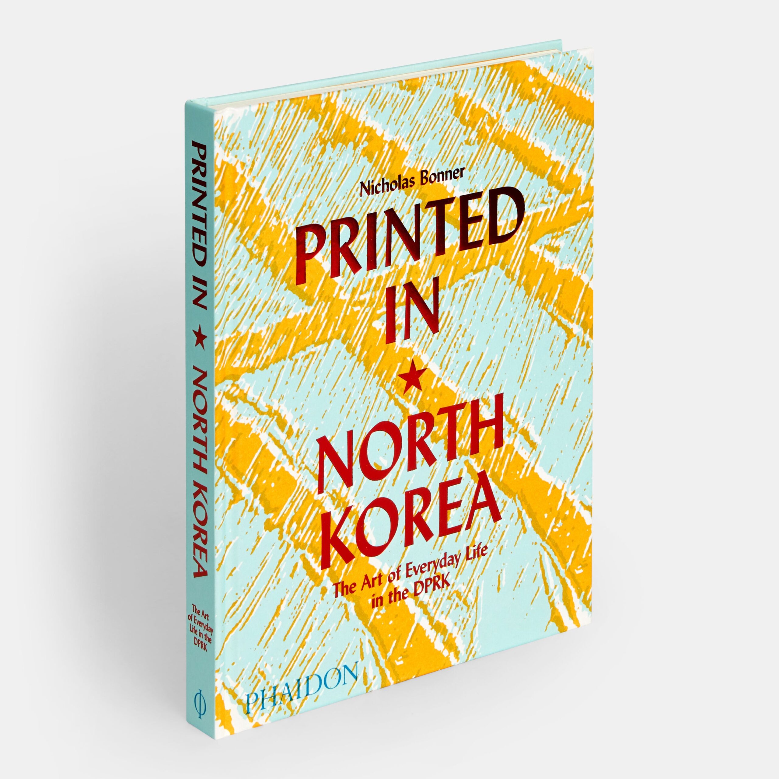 Printed in North Korea: The Art of Everyday Life in the DPRK cover