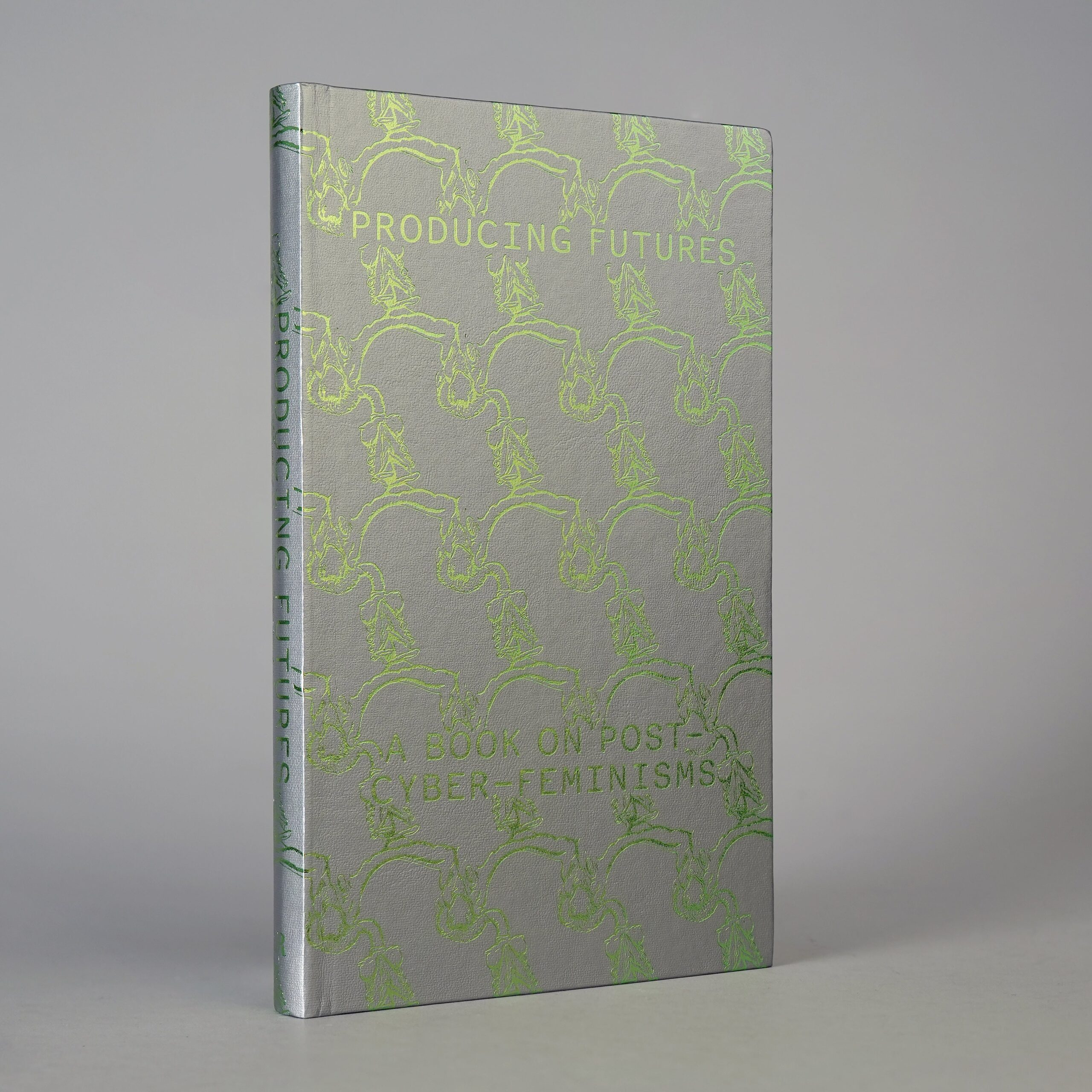 Producing Futures: A Book on Post-Cyber-Feminisms
