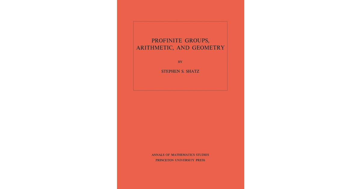 Profinite Groups, Arithmetic, and Geometry. (AM-67), Volume 67