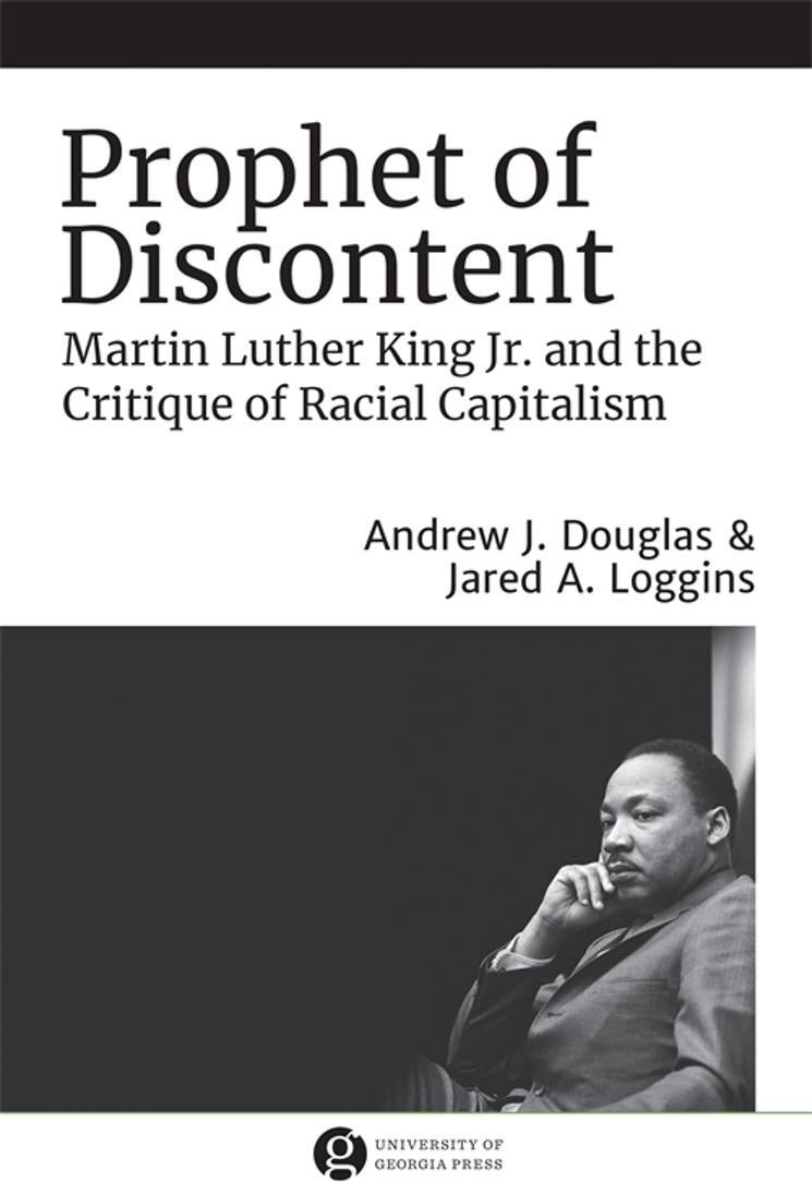 Prophet of Discontent // Martin Luther King Jr. and the Critique of Racial Capitalism (The Morehouse College King Collection Civil and Human Rights)