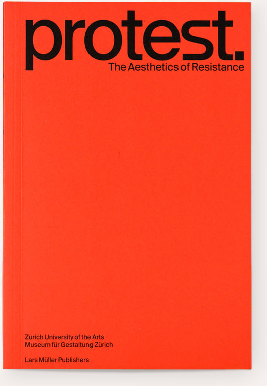 Protest. The Aesthetics of Resistance