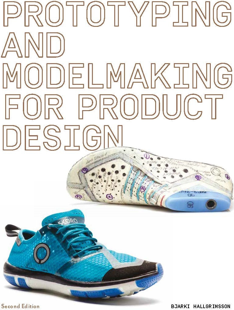 Prototyping and Modelmaking for Product Design