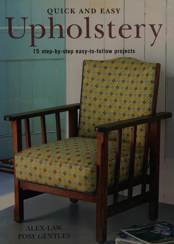 Quick and Easy Upholstery: 15 Step-By-Step Easy-To-Follow Projects cover