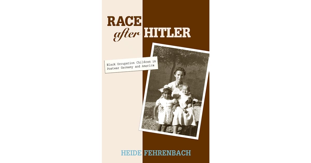 Race after Hitler: Black Occupation Children in Postwar Germany and America cover