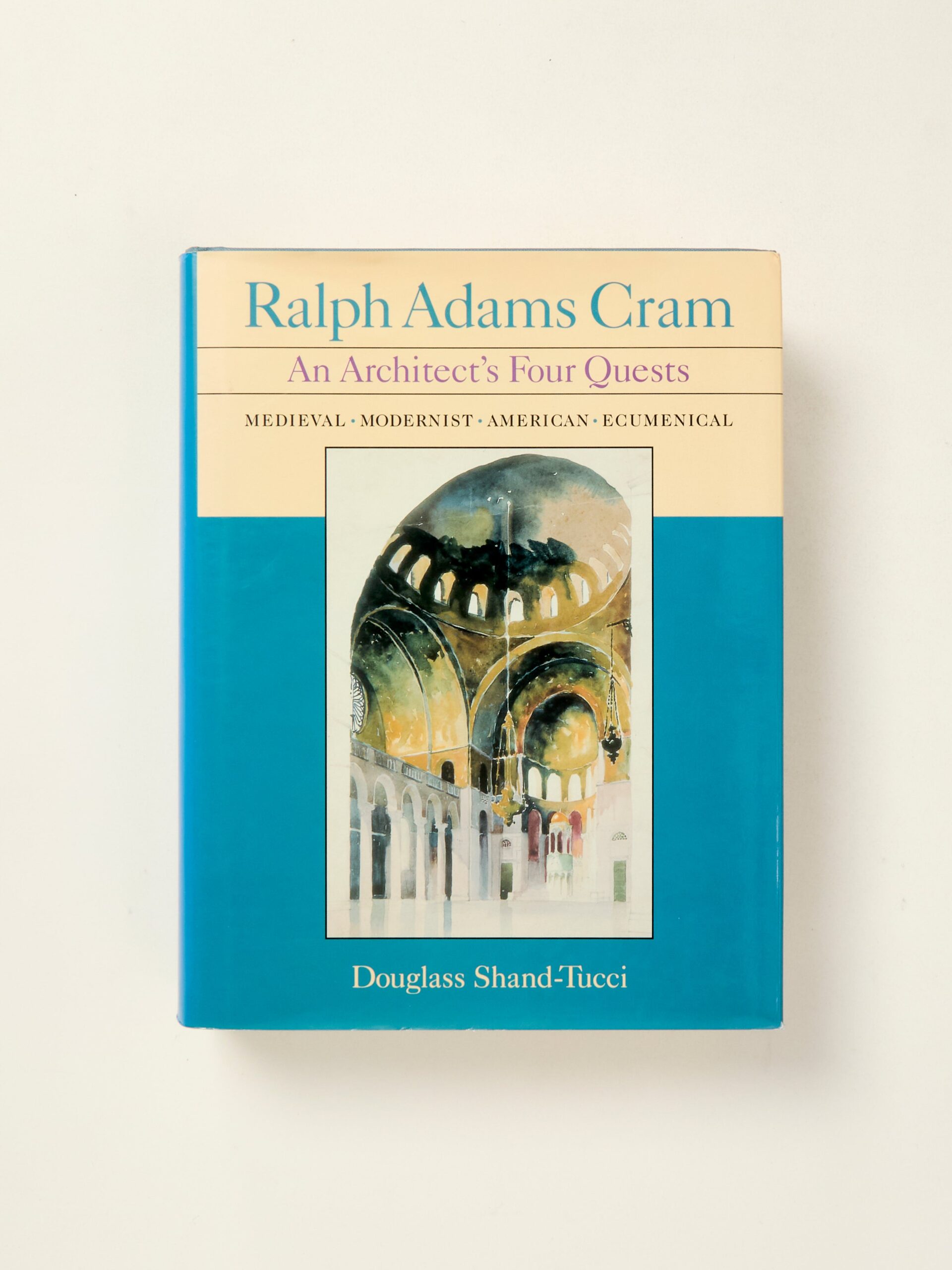 Ralph Adams Cram: An Architect’s Four Quests