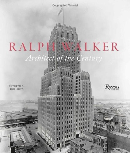 Ralph Walker: Architect of the Century cover