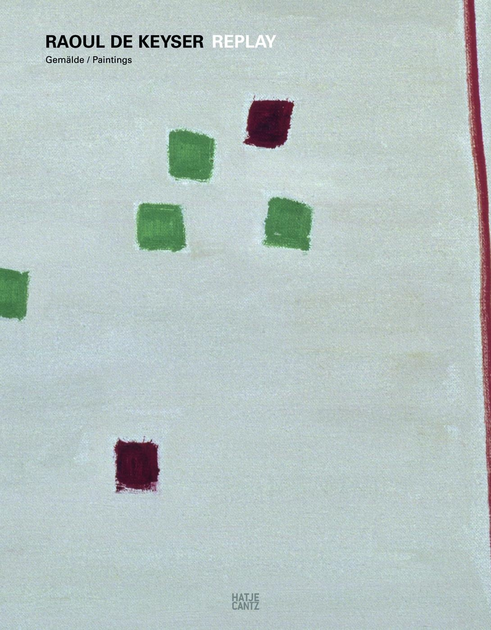 Raoul De Keyser. Replay