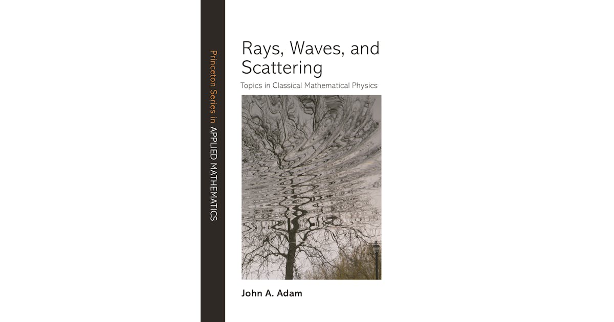 Rays, Waves, and Scattering: Topics in Classical Mathematical Physics cover