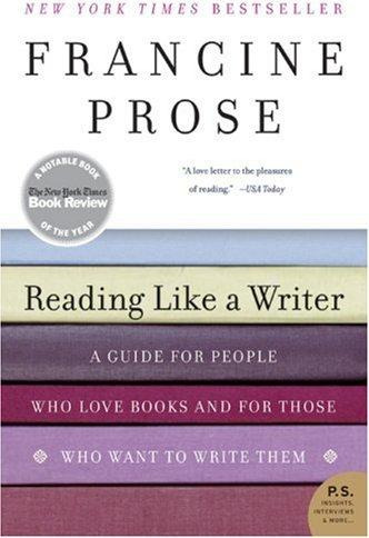 Reading Like a Writer: A Guide for People Who Love Books and for Those Who Want to Write Them cover