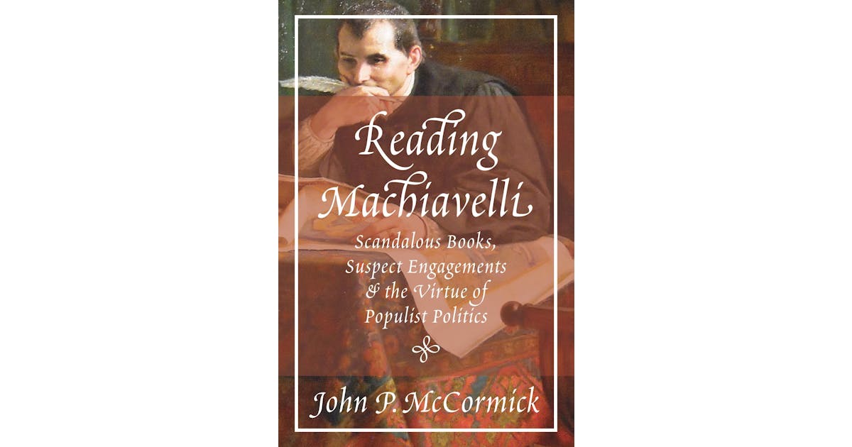 Reading Machiavelli: Scandalous Books, Suspect Engagements, and the Virtue of Populist Politics cover