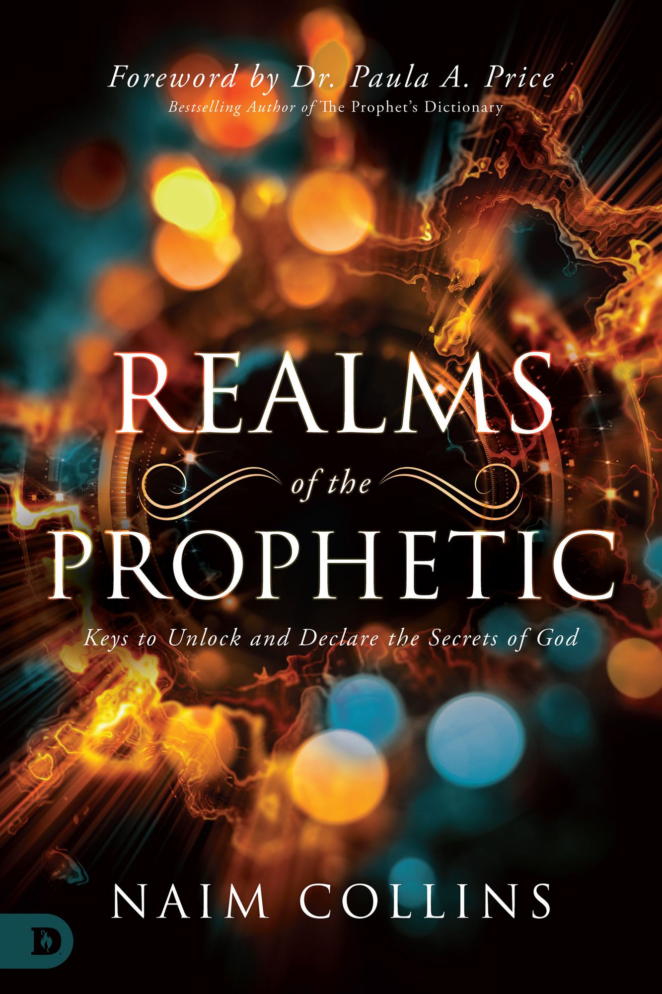 Realms of the Prophetic: Keys to Unlock and Declare the Secrets of God cover