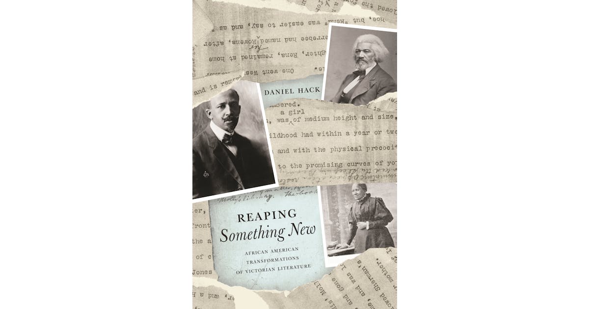 Reaping Something New: African American Transformations of Victorian Literature