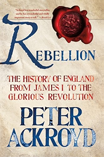 Rebellion: The History of England from James I to the Glorious Revolution cover