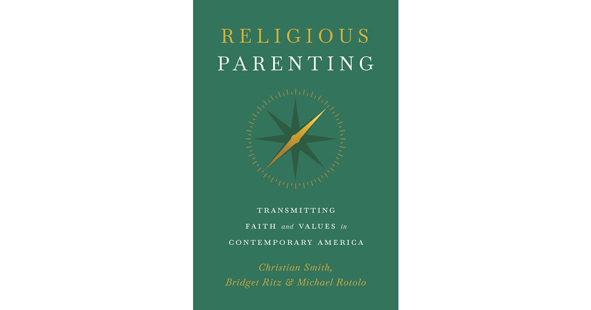 Religious Parenting: Transmitting Faith and Values in Contemporary America