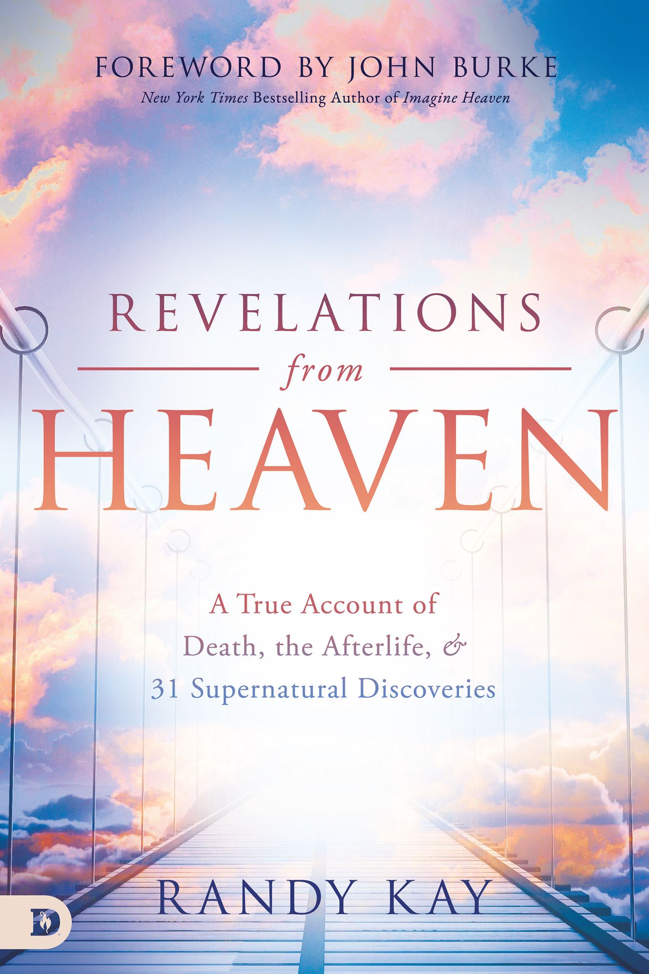 Revelations from Heaven: A True Account of Death, the Afterlife, and 31 Supernatural Discoveries cover