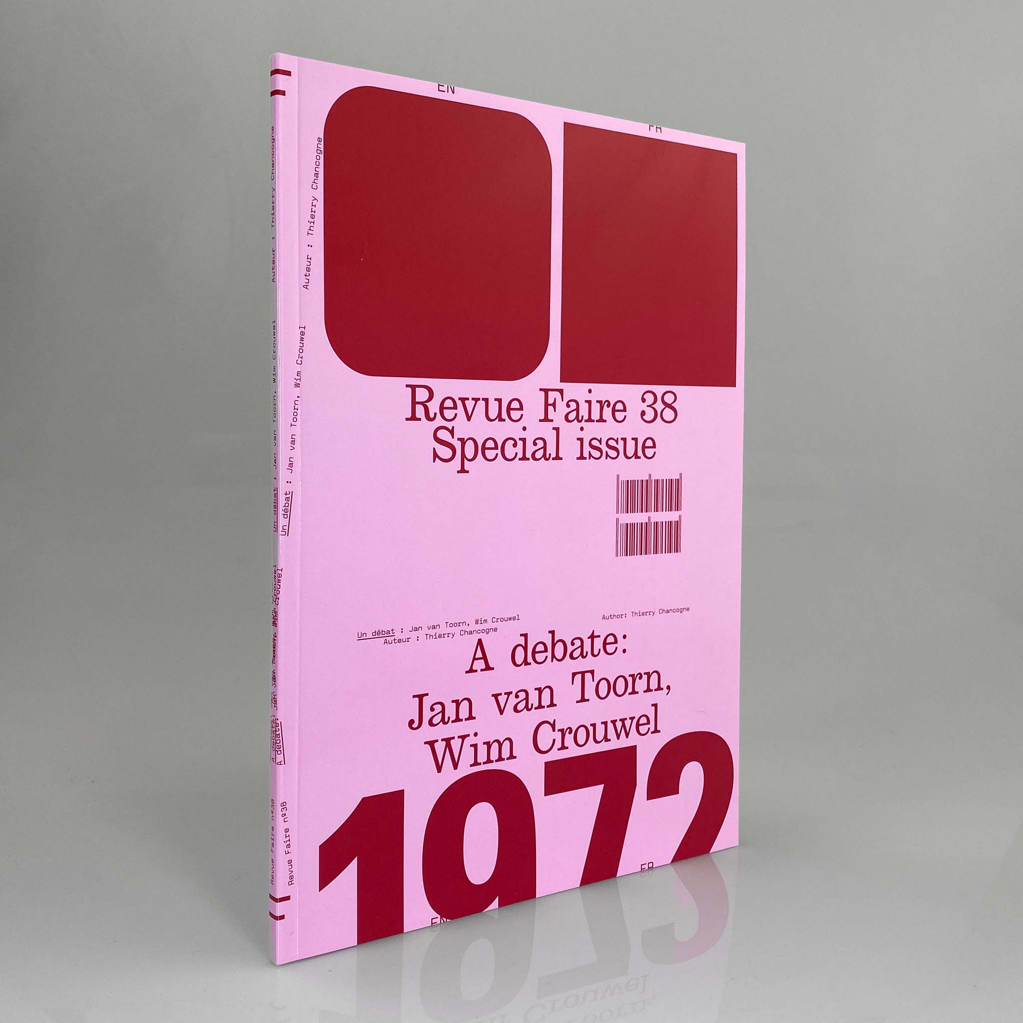 Revue Faire — no. 38: Special Issue (A Debate: Jan van Toorn, Wim Crouwel)