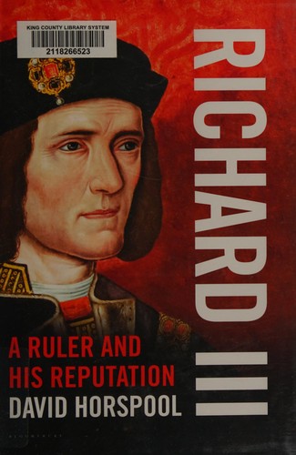 Richard III: A Ruler and His Reputation cover