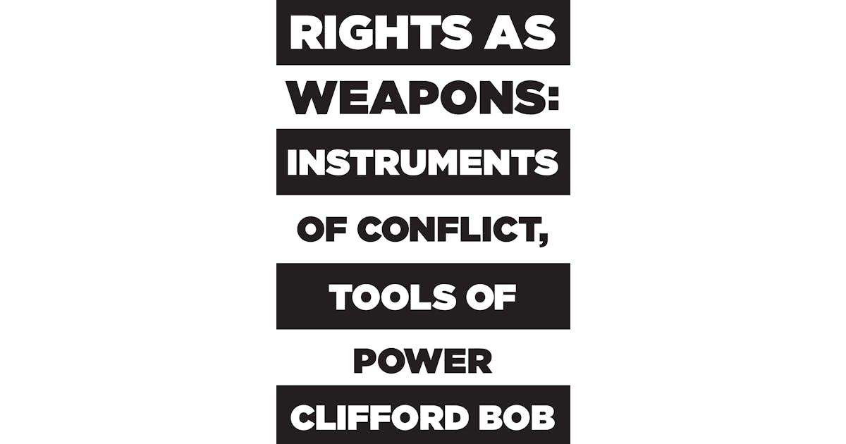 Rights as Weapons: Instruments of Conflict, Tools of Power cover