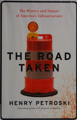 Road Taken: The History and Future of America’s Infrastructure cover