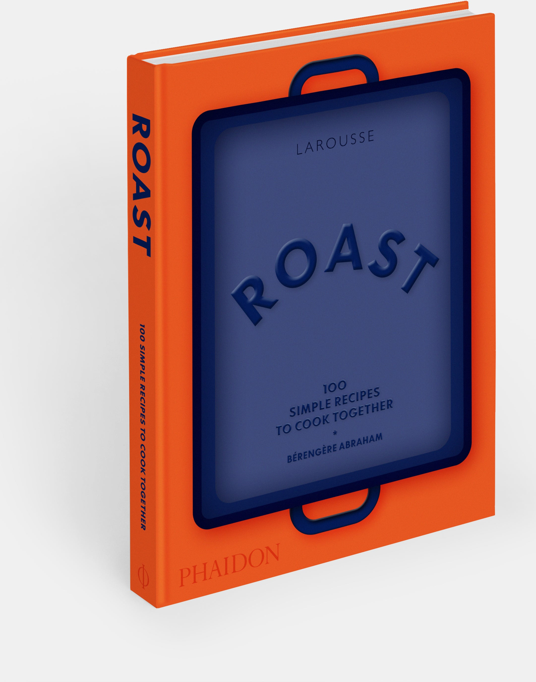 Roast: 100 Simple Recipes to Cook Together cover