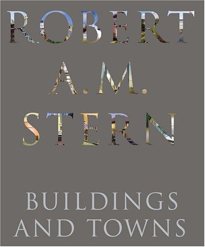 Robert A. M. Stern: Buildings and Towns cover