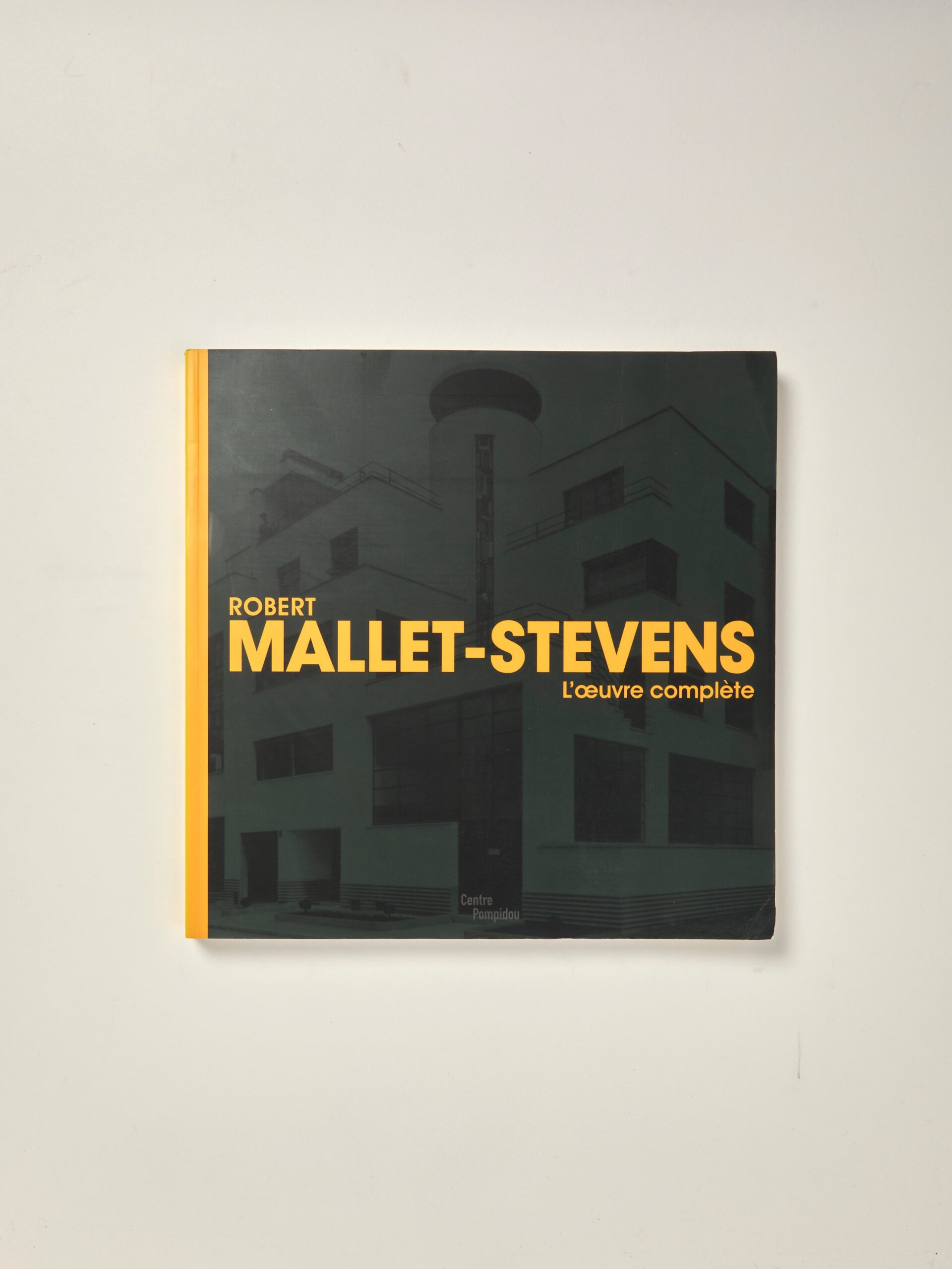 Robert Mallet-Stevens : L’oeuvre Complète