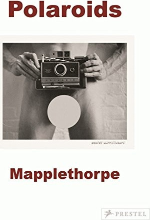 Robert Mapplethorpe: Polaroids cover