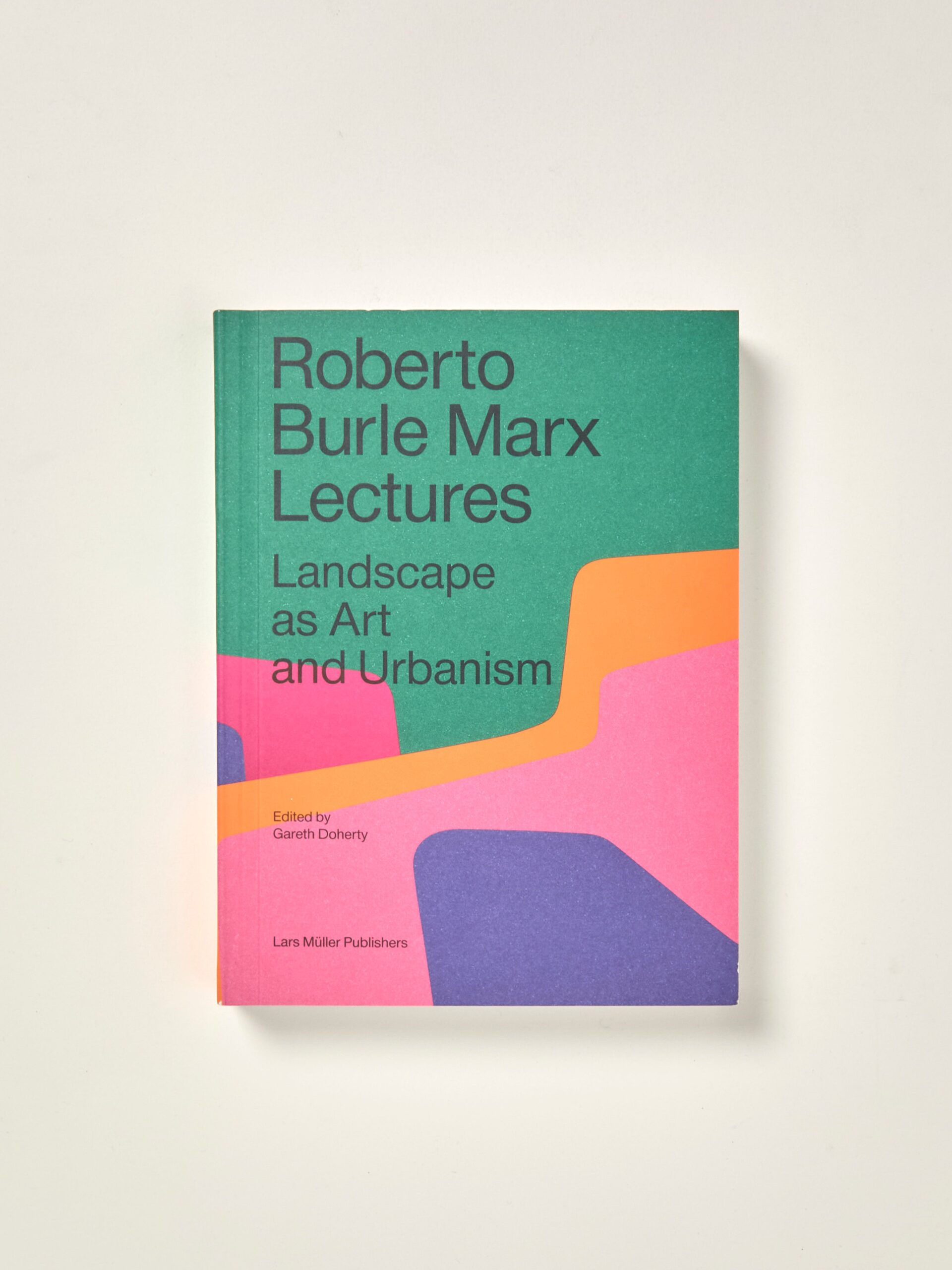 Roberto Burle Marx Lectures: Landscape as Art and Urbanism