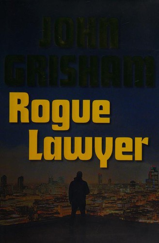 Rogue Lawyer: A Novel cover