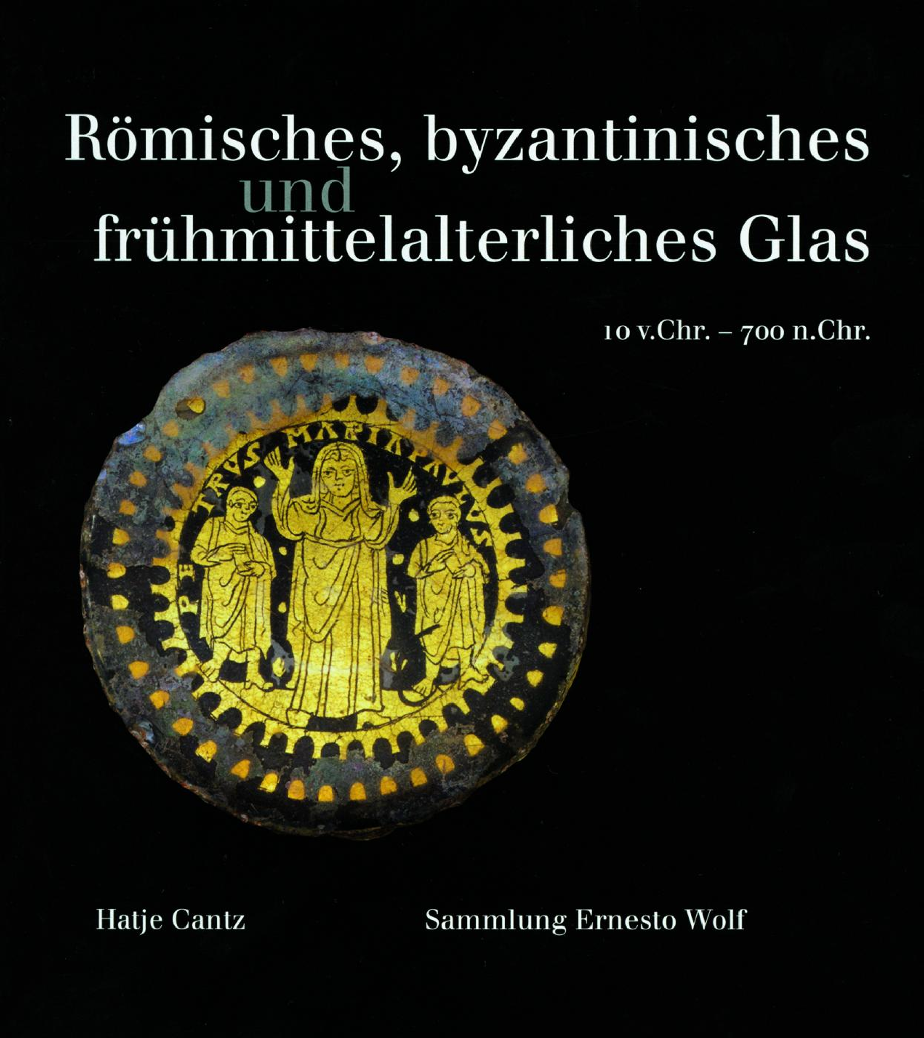 Römisches, byzantinisches und frühmittelalterliches Glas