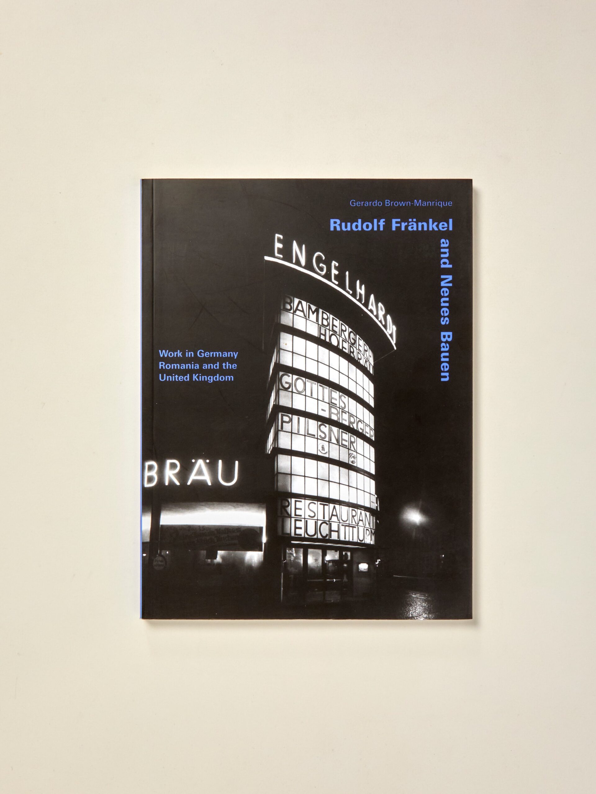 Rudolf Fränkel and Neues Bauen: Work in Germany, Romania and the United Kingdom