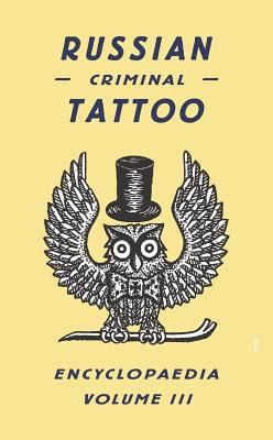 Russian Criminal Tattoo Encyclopaedia, Volume III cover