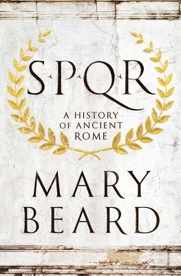 S.P.Q.R: A History of Ancient Rome cover