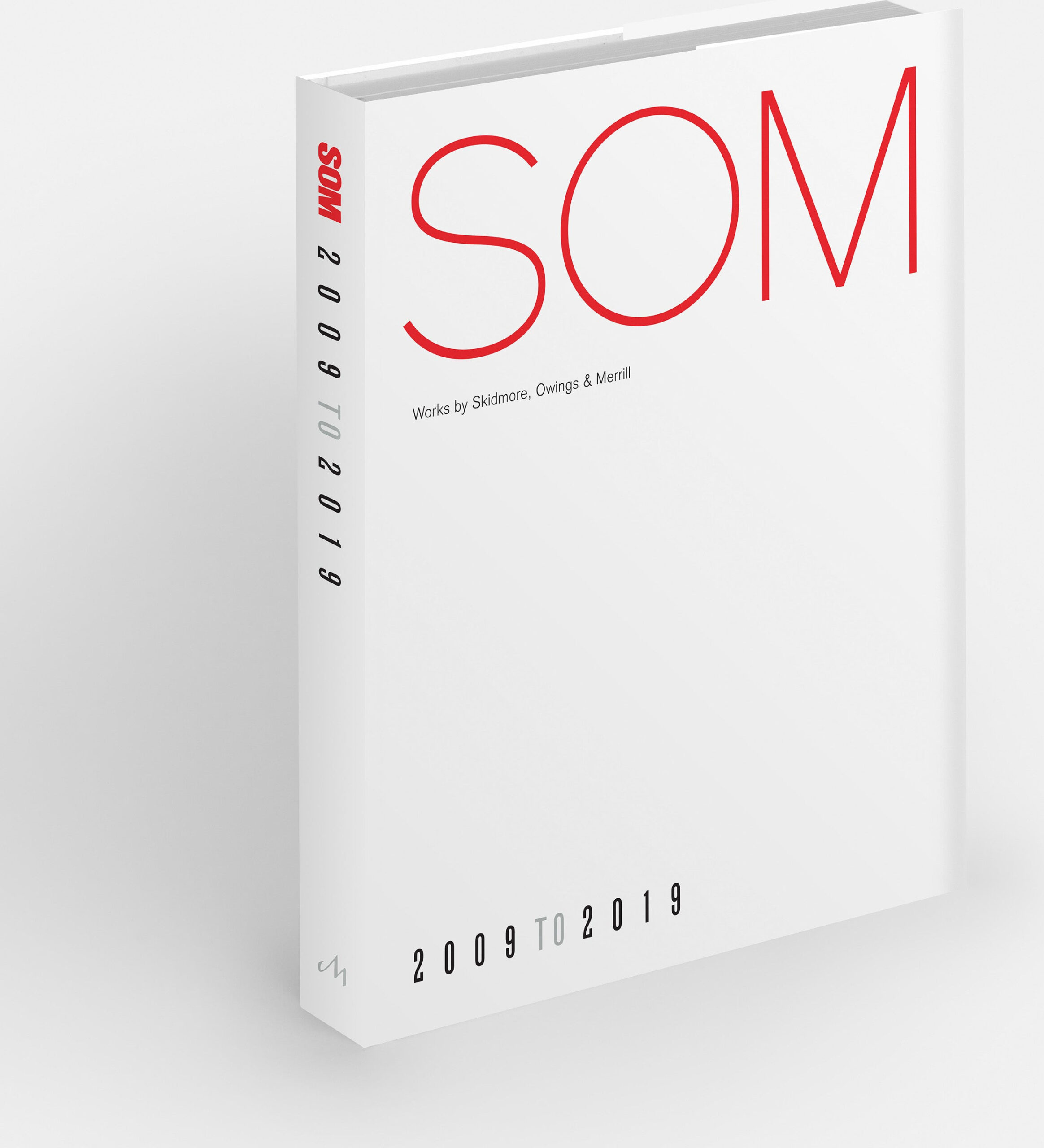SOM: Works by Skidmore, Owings & Merrill, 2009-2019