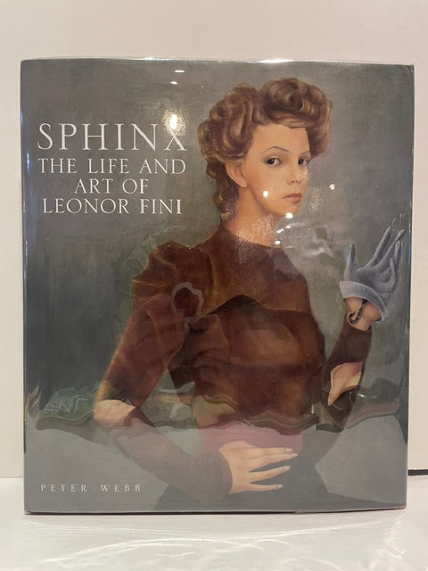 SPHINX The Life and Art of Leonor Fini by peter Webb