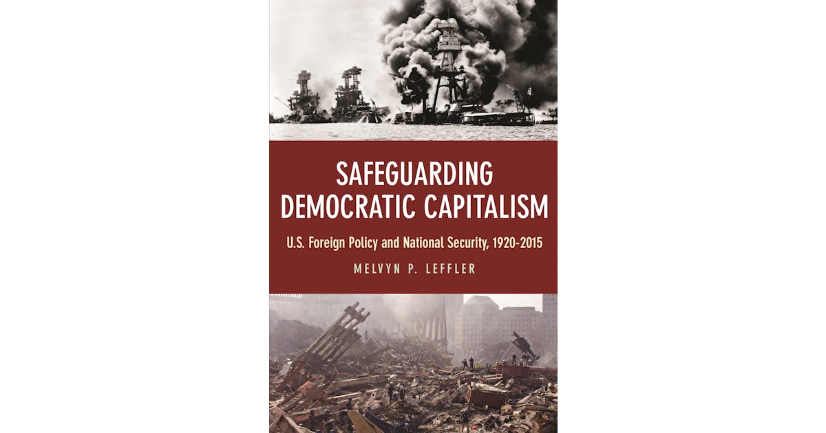 Safeguarding Democratic Capitalism: U.S. Foreign Policy and National Security, 1920-2015 cover