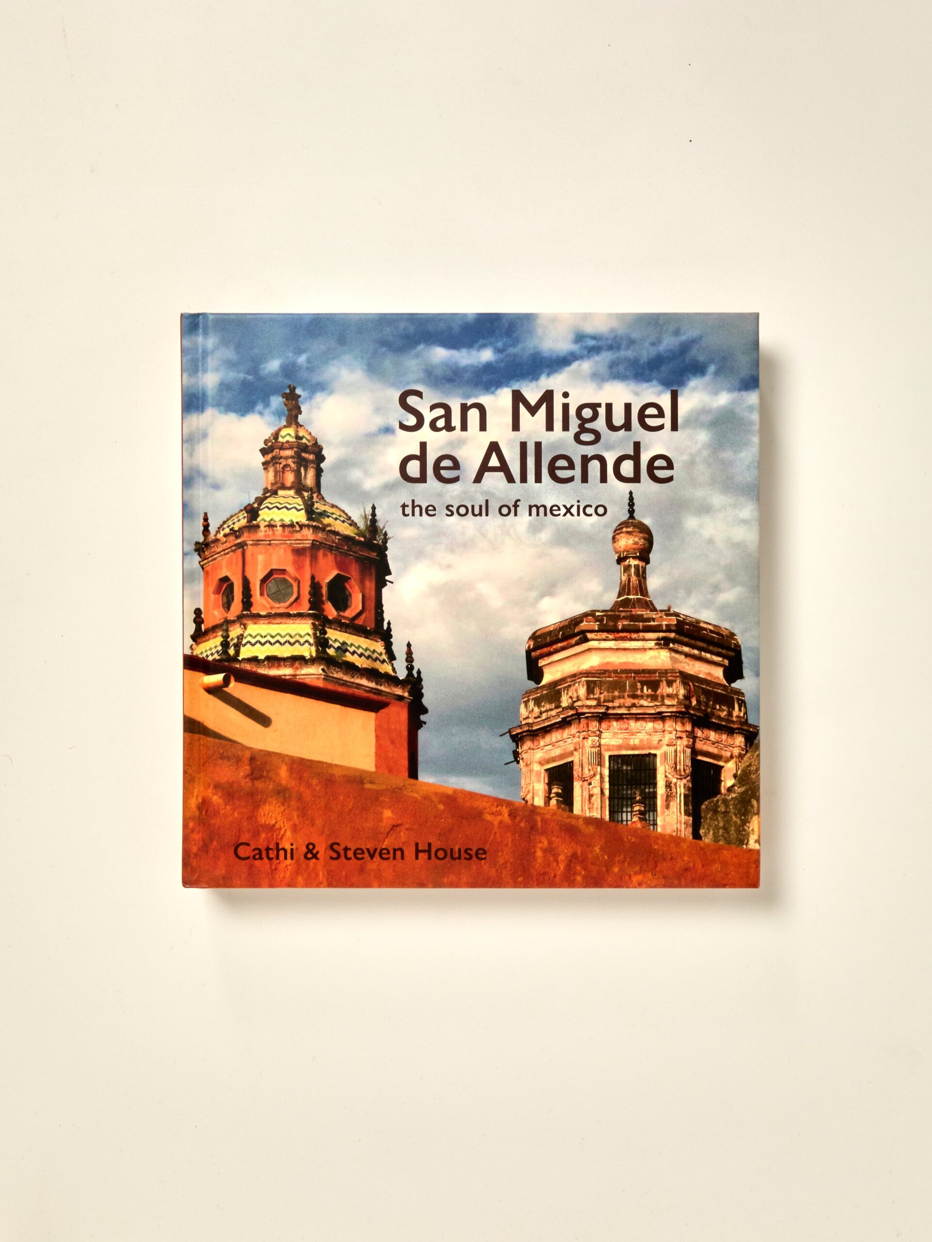 San Miguel de Allende: the Soul of Mexico