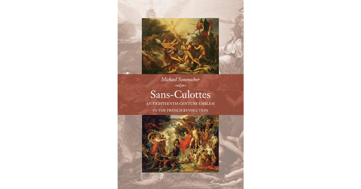 Sans-Culottes: An Eighteenth-Century Emblem in the French Revolution cover