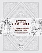 Scott Campbell: If You Don’t Belong, Don’t Be Long cover