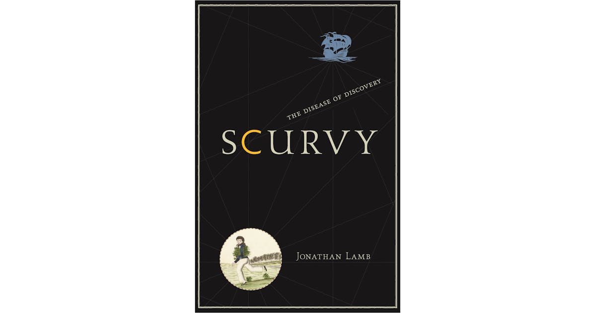 Scurvy: The Disease of Discovery