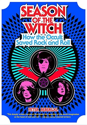 Season of the Witch: How the Occult Saved Rock and Roll cover