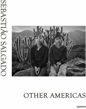 Sebastio Salgado: Other Americas cover
