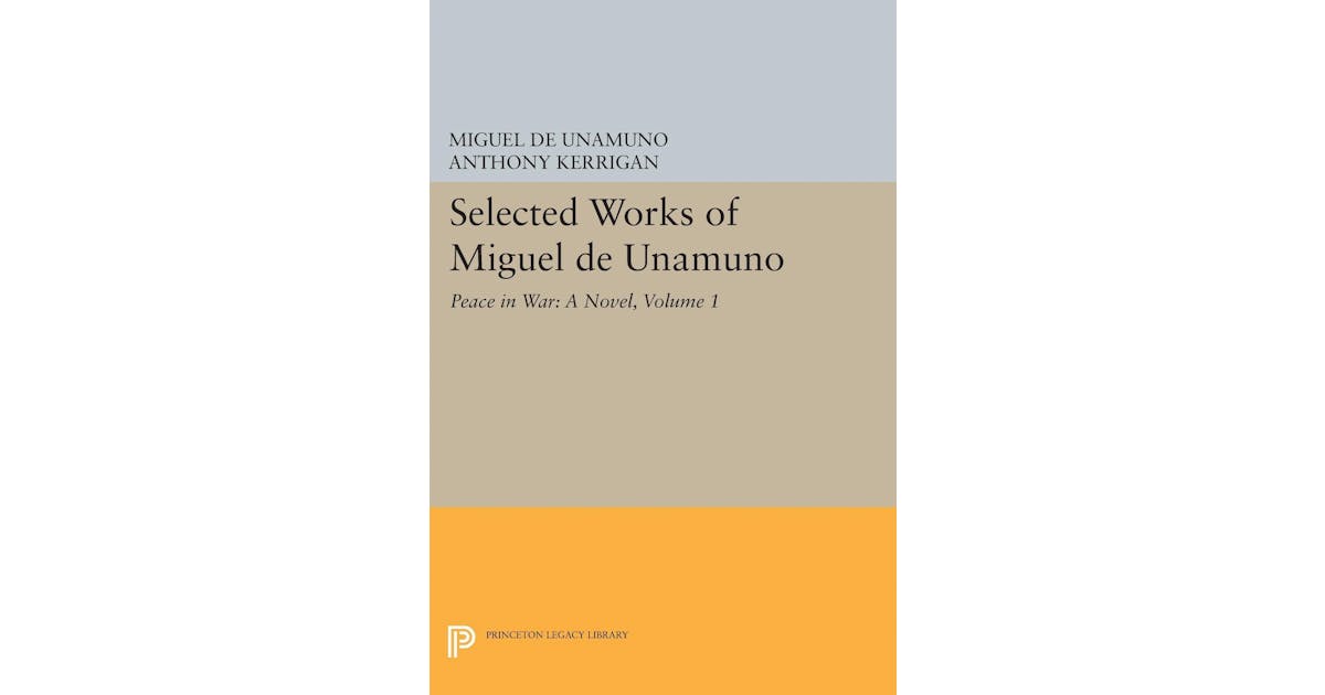 Selected Works of Miguel de Unamuno, Volume 1: Peace in War: A Novel cover