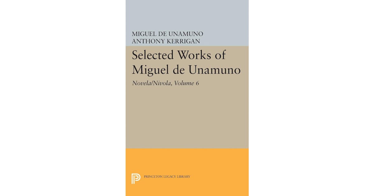 Selected Works of Miguel de Unamuno, Volume 6: Novela/Nivola cover