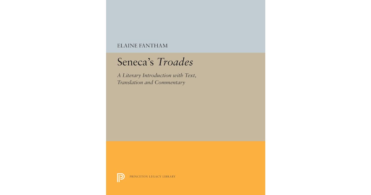 Seneca’s Troades: A Literary Introduction with Text, Translation and Commentary