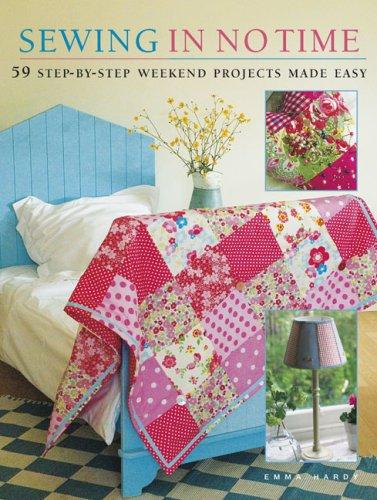 Sewing in No Time: 50 Step-By-Step Weekend Projects Made Easy cover