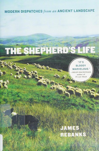 The Shepherd’s Life: Modern Dispatches from an Ancient Landscape