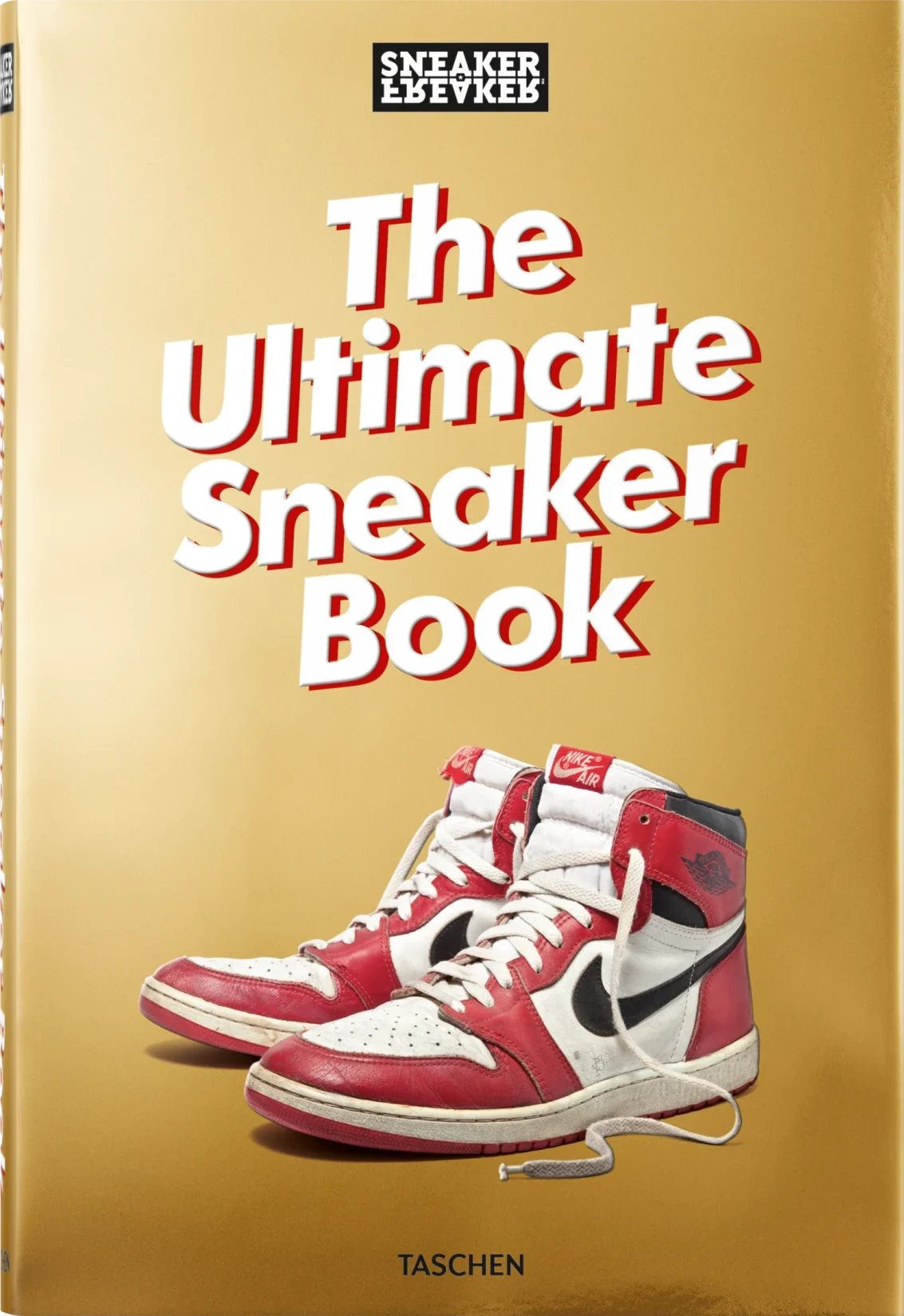 Sneaker Freaker. The Ultimate Sneaker Book cover
