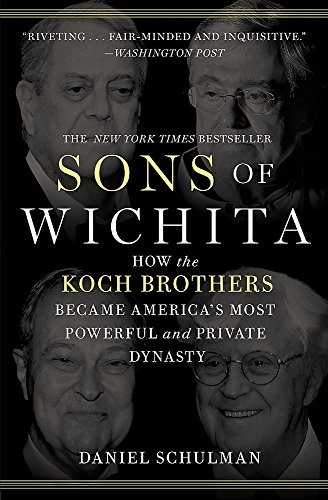 Sons of Wichita: How the Koch Brothers Became America’s Most Powerful and Private Dynasty cover